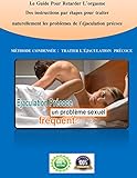 Image de L’éjaculation précoce: Le Guide Pour Retarder L’orgasme Des instructions par étapes pour traiter naturellement les problèmes de l’éjaculati