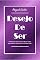 Livro Desejo de ser: Dentro de você existem duas vozes querendo te influenciar o tempo todo.