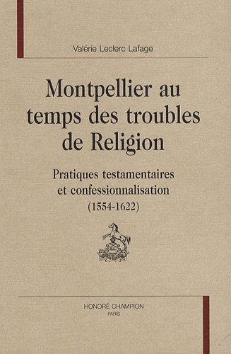 Montpellier au temps des troubles de religion