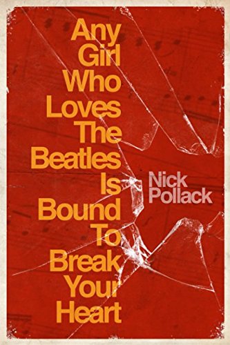 Any Girl Who Loves The Beatles Is Bound To Break Your Heart