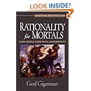 Rationality for Mortals: How People Cope with Uncertainty (Evolution and Cognition)