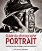 Guide du photographe. Portrait. Toutes by 