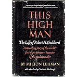 This High Man: The Life of Robert H. Goddard