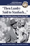 "Then Landry Said to Staubach. . .": The Best