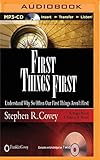First Things First: Understand Why So Often Our First Things Aren't First cover