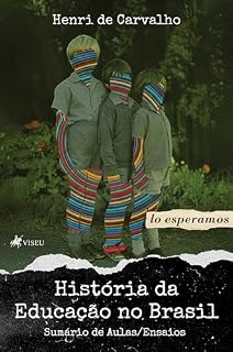 Livro História da Educação no Brasil: Sumário de Aulas/Ensaios