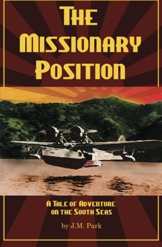 The Missionary Position: A Tale of Adventure on the South Seas