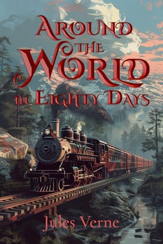 The Extraordinary Journeys: Around the World in Eighty Days