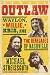 Outlaw: Waylon, Willie, Kris, and the Renegades of Nashville by Michael Streissguth