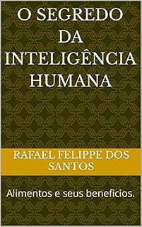 Livro O segredo da inteligência humana: Alimentos e seus beneficios.