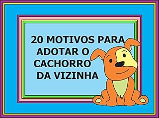 Livro 20 Motivos para adotar o Cachorro da Vizinha