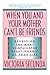 When You and Your Mother Can't Be Friends: Resolving the Most Complicated Relationship of Your Life