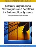 Security Engineering Techniques and Solutions for Information Systems: Management and Implementation : Management and Implementation, , 1615208038