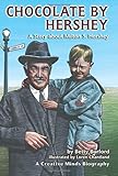 Chocolate by Hershey: A Story about Milton S. Hershey (Creative Minds Biography)