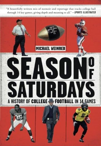 Season of Saturdays: A History of College Football in 14 Games