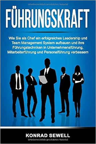 Führungskraft: Wie Sie als Chef ein erfolgreiches Leadership und Team Management System aufbauen Cover des Buchs: Führungskraft: Wie Sie als Chef ein erfolgreiches Leadership und Team Management System aufbauen