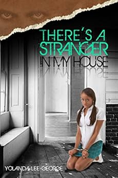 Amazon Com There S A Stranger In My House The Silent Screams Series Book 3 Ebook Yolanda Lee