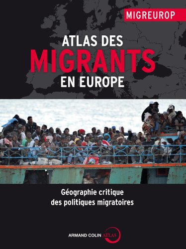 Atlas des migrants en Europe: Géographie critique des politiques migratoires by (Paperback)