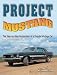 Project Mustang: The Step-by-Step Restoration of a Popular Vintage Car
