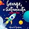 Livro George, o Astronauta: Imagine a História