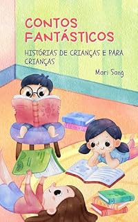 Livro CONTOS FANTÁSTICOS HISTÓRIAS DE CRIANÇAS E PARA CRIANÇAS: ANTOLOGÍA INFANTIL (Historias INFANTILES escritas por NIÑOS Livro 3)
