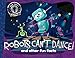 Robots Can't Dance!: and other fun facts (Did You Know?)