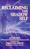 Reclaiming the Shadow Self: Facing the Dark Side in Human Consciousness by