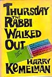 Thursday the Rabbi Walked Out by Kemelman, Harry (1978) Hardcover