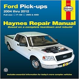 Ford Pick-ups, Full-size F-150, 2004-2012 Repair Manual (Hayne's Repair Manual) Ford Pick-ups, Full-size F-150, 2004-2012 Repair Manual (Hayne's Repair Manual)