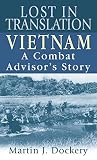 Lost in Translation: Vietnam: A Combat Advisor's Story by Martin Dockery