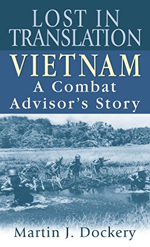 Lost in Translation: Vietnam: A Combat Advisor's Story by Martin Dockery