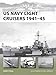 US Navy Light Cruisers 1941–45 (New Vanguard, 236)