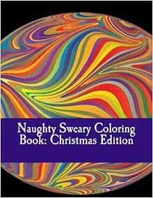 Download Amazon.com: Naughty Sweary Coloring Book: Christmas ...