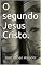 Livro O segundo Jesus Cristo.