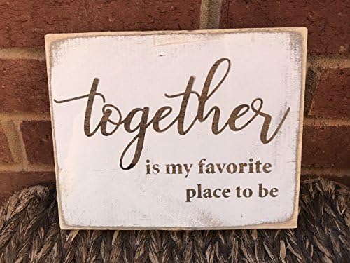 Together is My Favorite Place to Be Family Farmhouse Rustic Home Decor Sign, White Wood Distressed Wall Art