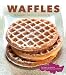 Waffles: Sweet, Savory, Simple by 