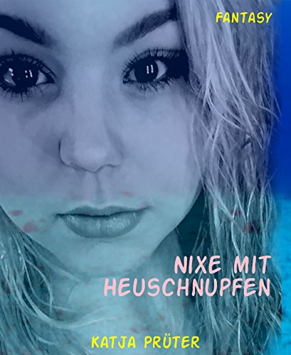 Nixe mit Heuschnupfen (German Edition)