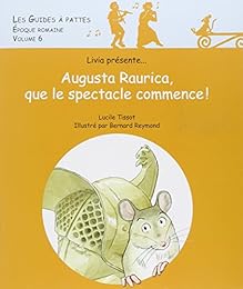 Augusta Raurica, que le spectacle commence !