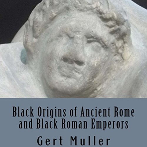 Black Origins of Ancient Rome and Black Roman Emperors in Oman | Whizz ...