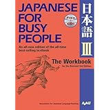 Japanese for Busy People III: The Workbook for the Revised 3rd Edition (Japanese for Busy People Series)