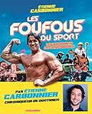 Les foufous du sport : Les 100 sports les plus insolites by