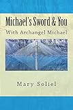 Michael's Sword & You: with Archangel Michael by 