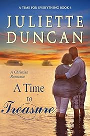 A Time to Treasure: A Christian Romance (A Time for Everything Book 1)