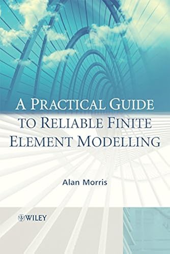Download A Practical Guide to Reliable Finite Element Modelling PDF