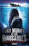Sky Mundy et les dinosaures - tome 2 Nom de code : Déluge (French Edition) by