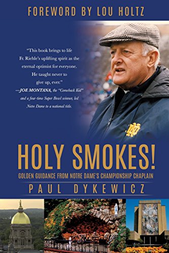 Download Holy Smokes!: Golden Guidance from Notre Dame's Championship Chaplain
