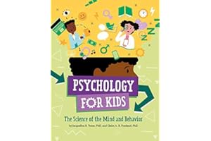 Psychology for Kids: The Science of the Mind and Behavior