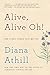 Alive, Alive Oh!: And Other Things That Matter
