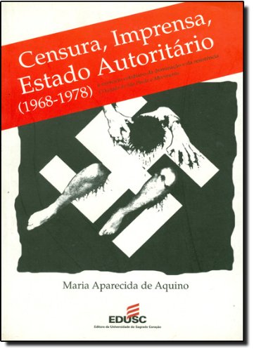 Censura, Imprensa, Estado Autoritario (1968-1978) | Amazon.com.br