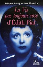 La  vie pas toujours rose d'Édith Piaf